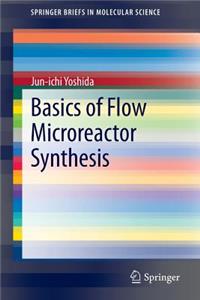 Basics of Flow Microreactor Synthesis