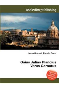 Gaius Julius Plancius Varus Cornutus