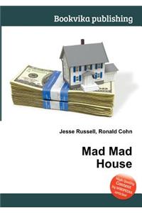 Mad Mad House