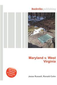 Maryland V. West Virginia