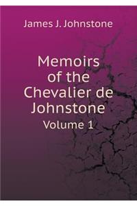 Memoirs of the Chevalier de Johnstone Volume 1