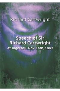 Speech of Sir Richard Cartwright At Ingersoll, Nov. 14th, 1889