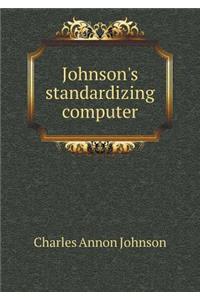 Johnson's Standardizing Computer