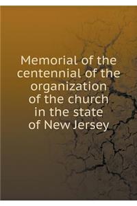 Memorial of the Centennial of the Organization of the Church in the State of New Jersey