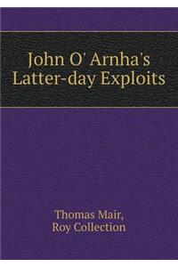 John O' Arnha's Latter-Day Exploits