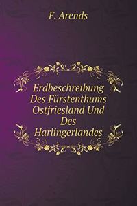 Erdbeschreibung Des Fürstenthums Ostfriesland Und Des Harlingerlandes