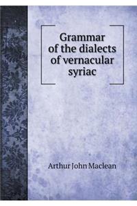 Grammar of the Dialects of Vernacular Syriac