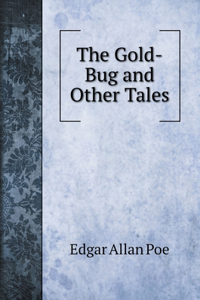 The Gold-Bug and Other Tales