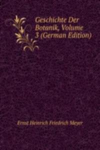 Geschichte Der Botanik, Volume 3 (German Edition)