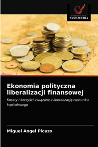 Ekonomia polityczna liberalizacji finansowej