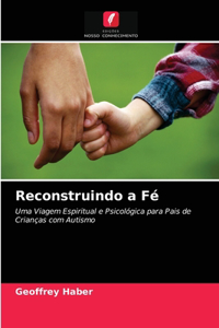 Reconstruindo a Fé