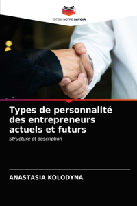 Types de personnalité des entrepreneurs actuels et futurs