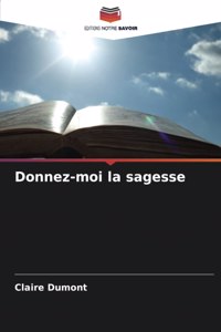 Donnez-moi la sagesse