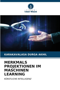 Merkmals Projektionen Im Maschinen Learning