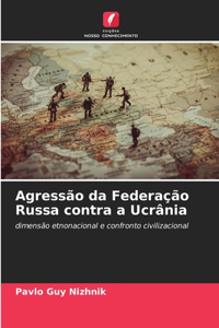 Agressão da Federação Russa contra a Ucrânia