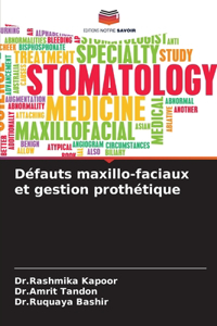 Défauts maxillo-faciaux et gestion prothétique