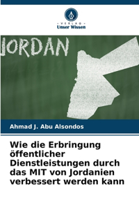 Wie die Erbringung öffentlicher Dienstleistungen durch das MIT von Jordanien verbessert werden kann