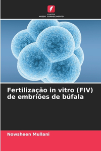 Fertilização in vitro (FIV) de embriões de búfala