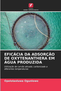 Eficácia Da Adsorção de Oxytenanthera Em Água Produzida