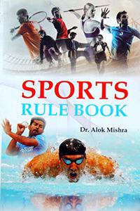 Sports Rule Book ( 19 Games Rules & Regulation Book) [Paperback] Dr. Alok Mishra
