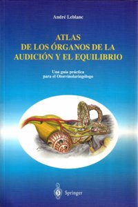 Atlas de Los Organos de La Audicion y El Equilibri