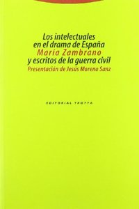 Los Intelectuales en el Drama de Espa~na y Escritos de la Guerra Civil