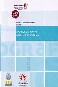 Balance critico de la reforma laboral (Monografias) (Spanish Edition)