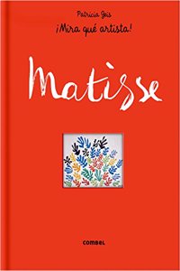Matisse (Â¡Mira que artista!) (Spanish Edition)