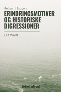 Rejsen til Skagen. Erindringsmotiver og historiske digressioner