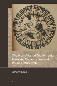 Non-Aligned Movement: Genesis, Organization and Politics (1927-1992)