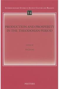 Production and Prosperity in the Theodosian Period