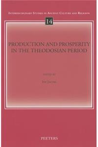 Production and Prosperity in the Theodosian Period