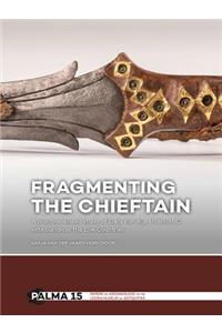 Fragmenting the Chieftain