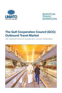 The Gulf Cooperation Council (Gcc) Outbound Travel Market with Special Focus on Europe as a Tourism Destination