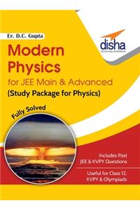 Modern Physics for JEE Main & Advanced (Study Package for Physics)