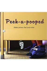 Peek-A-Pooped: Hidden Pictures That Peek-A-Boo!