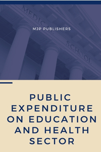 Public Expenditure on Education and Health Sector