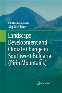 Landscape Development and Climate Change in Southwest Bulgaria (Pirin Mountains)