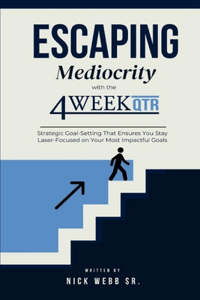Escaping Mediocrity with the 4 Week QTR