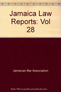 Jamaica Law Reports: Volume 28