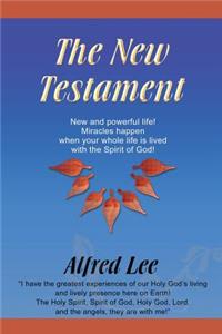 New Testament: New and powerful life! Miracles happen when your whole life is lived with the Spirit of God!