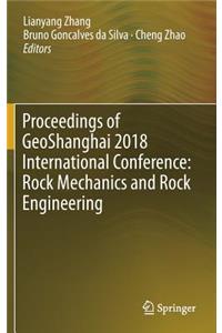 Proceedings of Geoshanghai 2018 International Conference: Rock Mechanics and Rock Engineering