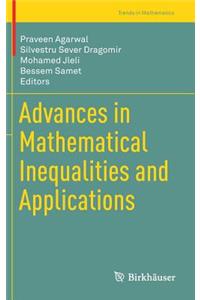 Advances in Mathematical Inequalities and Applications