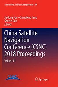 China Satellite Navigation Conference (Csnc) 2018 Proceedings