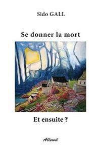 Se Donner La Mort Et Ensuite ?