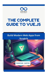 The Complete Guide to Vue.Js