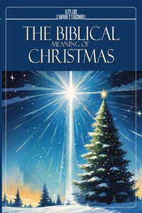 The Biblical Meaning of Christmas