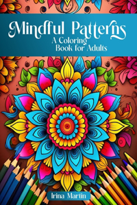 Mindful Patterns Coloring Book For Adults