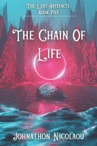 The Chain Of Life (The LOst Artefacts, #5) - Alternate Cover Edition