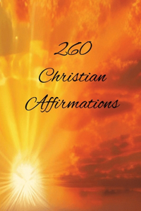 260 Christian Affirmations